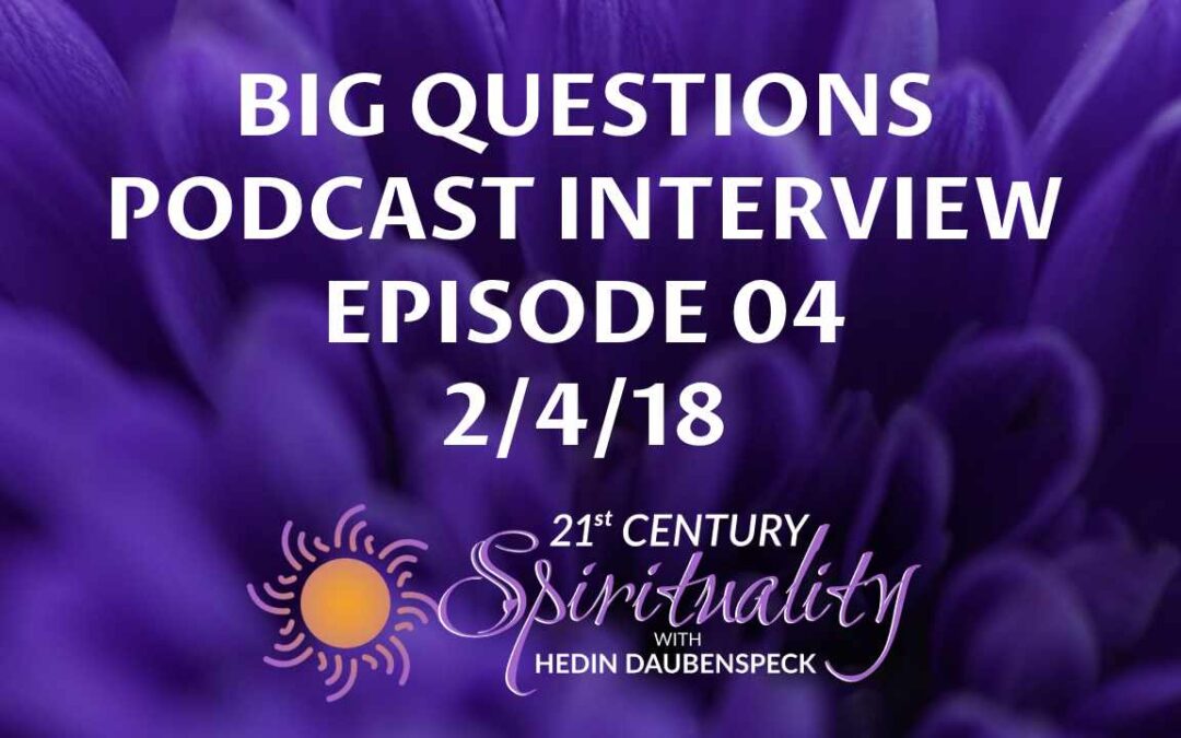 Big Questions Podcast Interview – 2/4/18