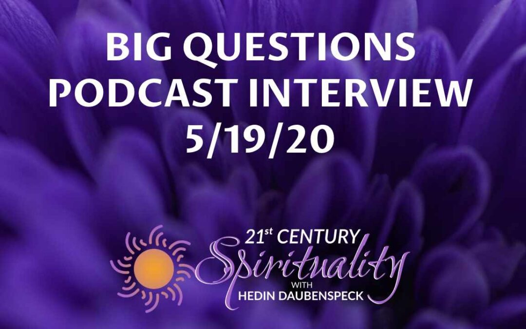 Big Questions Podcast Interview – 5/19/20